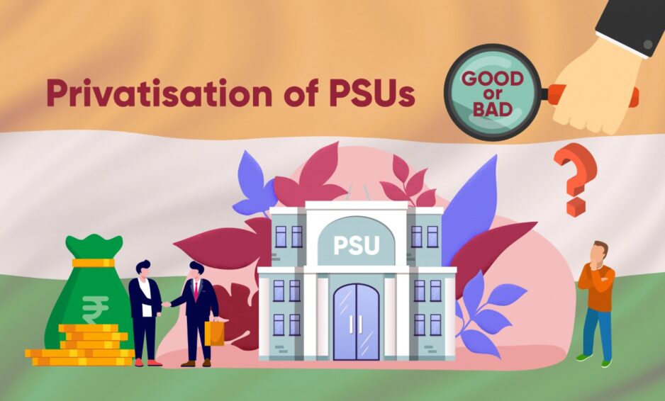 “PRIVATIZATION OF PSUs- BOON OR BANE”